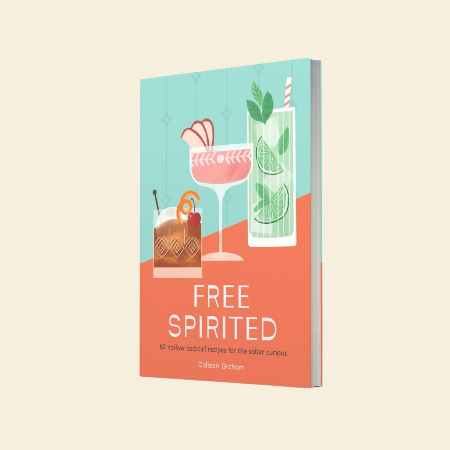 Free Spirited - 60 No/Low Cocktail Recipes for the Sober Curious - Colleen Graham